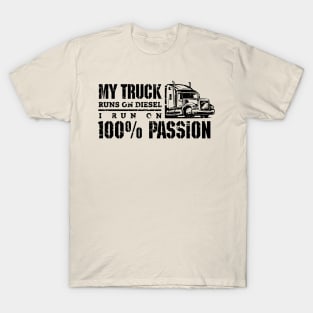 My truck runs on diesel (black) T-Shirt